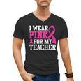 I Wear Pink For My Teacher Breast Cancer Awareness Men's V-Neck T-Shirt, trending gift I Wear Pink For My Teacher Breast Cancer Awareness Men's V-Neck T-Shirt, trending gift