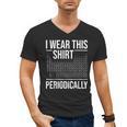 I Wear This Shirt Periodically Chemistry Science Teacher For Men Women Girls Kids Men's V-Neck T-Shirt, Science Teacher Gifts, trending gift I Wear This Shirt Periodically Chemistry Science Teacher For Men Women Girls Kids Men's V-Neck T-Shirt, Science Teacher Gifts, trending gift