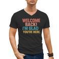 Welcome Back I'm Glad You'Re Here Retro Teacher Greeting Men's V-Neck T-Shirt, trending gift