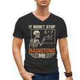 I Won't Stop Haunting Me Skeleton 6 7 Meme Teachers Men's V-Neck T-Shirt, trending gift I Won't Stop Haunting Me Skeleton 6 7 Meme Teachers Men's V-Neck T-Shirt, trending gift