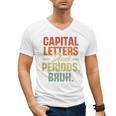 Capital Letters And Periods Bruh Teacher Grammar Kids Men's V-Neck T-Shirt, trending gift Capital Letters And Periods Bruh Teacher Grammar Kids Men's V-Neck T-Shirt, trending gift