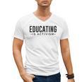 Educating Is Activism Feminist Social Justice Teacher For Men Women Men's V-Neck T-Shirt, trending gift