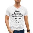 I Love Explaining The Same Thing Teacher Lie Party Men's V-Neck T-Shirt, trending gift
