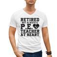 Retirement But Always A Pe Teacher At Heart Pride Shirt Men's V-Neck T-Shirt, Pe Teacher Gifts, trending gift Retirement But Always A Pe Teacher At Heart Pride Shirt Men's V-Neck T-Shirt, Pe Teacher Gifts, trending gift