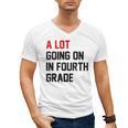 Teacher A Lot Going On In Fourth Grade Back To School Men's V-Neck T-Shirt, trending gift Teacher A Lot Going On In Fourth Grade Back To School Men's V-Neck T-Shirt, trending gift
