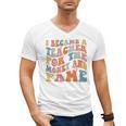 Teachers I Became A Teacher For The Money And Fame Men Women Men's V-Neck T-Shirt, trending gift Teachers I Became A Teacher For The Money And Fame Men Women Men's V-Neck T-Shirt, trending gift