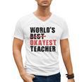 World's Best Okayest Teacher ACY025a For Men Women Men's V-Neck T-Shirt, trending gift