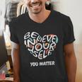Believe In Yourself YOU MATTER Teachers Big Heart Men's V-Neck T-Shirt, funny gift Believe In Yourself YOU MATTER Teachers Big Heart Men's V-Neck T-Shirt, funny gift