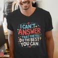 I Can't Answer That For You Staar Test Teacher Testing Day Men's V-Neck T-Shirt, funny gift I Can't Answer That For You Staar Test Teacher Testing Day Men's V-Neck T-Shirt, funny gift