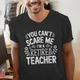 You Can't Scare Me I'm A Retired Teacher Ex-Teacher Teaching Men's V-Neck T-Shirt, funny gift You Can't Scare Me I'm A Retired Teacher Ex-Teacher Teaching Men's V-Neck T-Shirt, funny gift