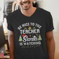 Christmas Be Nice To The Teacher Santa Is Watching Xmas Men's V-Neck T-Shirt, funny gift Christmas Be Nice To The Teacher Santa Is Watching Xmas Men's V-Neck T-Shirt, funny gift