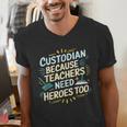 Custodian Because Teachers Need Heroes Too School Janitor Men's V-Neck T-Shirt, funny gift Custodian Because Teachers Need Heroes Too School Janitor Men's V-Neck T-Shirt, funny gift