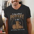 A Day Without Pottery Teacher Clay Kiln Ceramics Artist Men Women Men's V-Neck T-Shirt, funny gift A Day Without Pottery Teacher Clay Kiln Ceramics Artist Men Women Men's V-Neck T-Shirt, funny gift