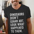 Dinosaurs Didn't Learn Art Art Teacher Men's V-Neck T-Shirt, funny gift Dinosaurs Didn't Learn Art Art Teacher Men's V-Neck T-Shirt, funny gift