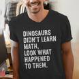 Dinosaurs Didn't Learn Math Math Teacher Men's V-Neck T-Shirt, funny gift Dinosaurs Didn't Learn Math Math Teacher Men's V-Neck T-Shirt, funny gift