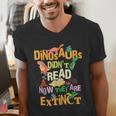 Dinosaurs Didn't Read Now They Are Extinct Reading Teacher Men's V-Neck T-Shirt, funny gift Dinosaurs Didn't Read Now They Are Extinct Reading Teacher Men's V-Neck T-Shirt, funny gift