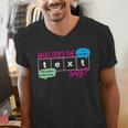 What Does The Text Say Text Evidence Reading Teacher For Men Women Men's V-Neck T-Shirt, funny gift What Does The Text Say Text Evidence Reading Teacher For Men Women Men's V-Neck T-Shirt, funny gift