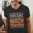 I Don’t Need a Costume Middle School Math Teacher Halloween Men's V-Neck T-Shirt, funny gift I Don’t Need a Costume Middle School Math Teacher Halloween Men's V-Neck T-Shirt, funny gift