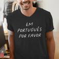 Em Português Por Favor Portuguese Teacher Brazil Men's V-Neck T-Shirt, funny gift Em Português Por Favor Portuguese Teacher Brazil Men's V-Neck T-Shirt, funny gift