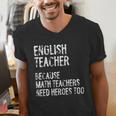 English Teacher Because Math Teachers Need Heroes Too Men's V-Neck T-Shirt, English Teacher Shirts, funny gift English Teacher Because Math Teachers Need Heroes Too Men's V-Neck T-Shirt, English Teacher Shirts, funny gift