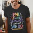 English Teaching ENL Teacher Language Is What We Do Men's V-Neck T-Shirt, English Teacher Shirts, funny gift