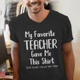 My Favorite Teacher Gave Me This Shirt Dad Daughter Men's V-Neck T-Shirt, funny gift My Favorite Teacher Gave Me This Shirt Dad Daughter Men's V-Neck T-Shirt, funny gift