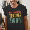My Favorite Teacher Is My Wife Men's V-Neck T-Shirt, funny gift