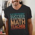 If At First You Don't Succeed Try Doing Math Teacher Men's V-Neck T-Shirt, funny gift If At First You Don't Succeed Try Doing Math Teacher Men's V-Neck T-Shirt, funny gift