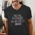 But First Phonemic Awareness Reading Teacher Interventionist Men's V-Neck T-Shirt, funny gift But First Phonemic Awareness Reading Teacher Interventionist Men's V-Neck T-Shirt, funny gift