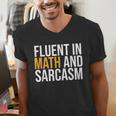Fluent In Math And Sarcasm Teacher Men's V-Neck T-Shirt, funny gift Fluent In Math And Sarcasm Teacher Men's V-Neck T-Shirt, funny gift