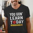 You Gon' Learn Today First Day Of School Teacher Men Women Kids Men's V-Neck T-Shirt, funny gift