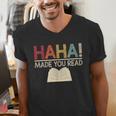 Ha Ha Made You Read Reading Teacher Teaching Men's V-Neck T-Shirt, funny gift