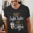 Half Coffee Half English Teacher English Teacher Men Women Men's V-Neck T-Shirt, English Teacher Shirts, funny gift Half Coffee Half English Teacher English Teacher Men Women Men's V-Neck T-Shirt, English Teacher Shirts, funny gift
