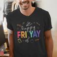 Happy Fri Yay Teacher Friday For Men Women Men's V-Neck T-Shirt, funny gift