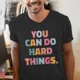 You Can Do Hard Things Teacher For Men Women Girls Kids Men's V-Neck T-Shirt, funny gift You Can Do Hard Things Teacher For Men Women Girls Kids Men's V-Neck T-Shirt, funny gift