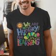 We Are Hungry For Learning Teacher Life Back To School Men's V-Neck T-Shirt, funny gift We Are Hungry For Learning Teacher Life Back To School Men's V-Neck T-Shirt, funny gift