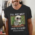 I'Ll Just Wait Until It's Quiet Sarcastic Teacher Men's V-Neck T-Shirt, funny gift I'Ll Just Wait Until It's Quiet Sarcastic Teacher Men's V-Neck T-Shirt, funny gift