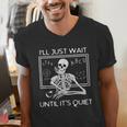 I'Ll Just Wait Until It's Quiet Teacher Meme Skeleton For Men Women Men's V-Neck T-Shirt, funny gift I'Ll Just Wait Until It's Quiet Teacher Meme Skeleton For Men Women Men's V-Neck T-Shirt, funny gift