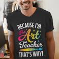 Because I'm The Art Teacher That's Why Artists Men Women Men's V-Neck T-Shirt, funny gift Because I'm The Art Teacher That's Why Artists Men Women Men's V-Neck T-Shirt, funny gift