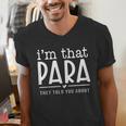 I'm That Para They Told You Abou Paraprofessional Teacher Men's V-Neck T-Shirt, funny gift