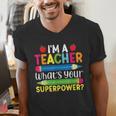 I'm A Teacher What's Your Superpower Back To School Men's V-Neck T-Shirt, funny gift