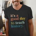 It's A Good Day To Teach History Teacher Men Women Men's V-Neck T-Shirt, History Teacher Shirts, funny gift It's A Good Day To Teach History Teacher Men Women Men's V-Neck T-Shirt, History Teacher Shirts, funny gift