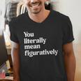 You Literally Mean Figuratively English Teacher Men's V-Neck T-Shirt, English Teacher Shirts, funny gift You Literally Mean Figuratively English Teacher Men's V-Neck T-Shirt, English Teacher Shirts, funny gift