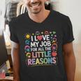 I Love My Job For All The Little Reasons Teacher Men's V-Neck T-Shirt, funny gift I Love My Job For All The Little Reasons Teacher Men's V-Neck T-Shirt, funny gift