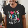 Love Them First Teach Them Second Teacher Student Love Quote Men's V-Neck T-Shirt, funny gift Love Them First Teach Them Second Teacher Student Love Quote Men's V-Neck T-Shirt, funny gift