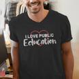 I Love Public Education School Student And Teacher Men's V-Neck T-Shirt, funny gift I Love Public Education School Student And Teacher Men's V-Neck T-Shirt, funny gift