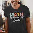 Math The Only Subject That Counts Cute Teacher Educator Men's V-Neck T-Shirt, funny gift Math The Only Subject That Counts Cute Teacher Educator Men's V-Neck T-Shirt, funny gift