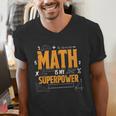 Math Is My Superpower Math Teacher Student Men's V-Neck T-Shirt, funny gift
