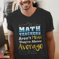 Math Teachers Aren't Mean Sayings Mathematics School Men's V-Neck T-Shirt, funny gift