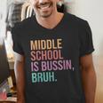 Middle School Teacher Middle School Is Bussin Bruh Men's V-Neck T-Shirt, funny gift Middle School Teacher Middle School Is Bussin Bruh Men's V-Neck T-Shirt, funny gift